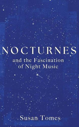 Nocturnes: and the Fascination of Night Music