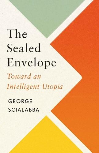 The Sealed Envelope: Toward an Intelligent Utopia