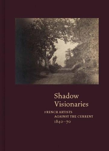 Shadow Visionaries: French Artists Against the Current, 1840-70