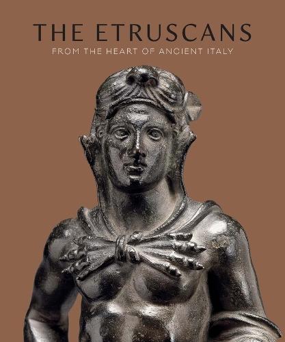 The Etruscans: From the Heart of Ancient Italy