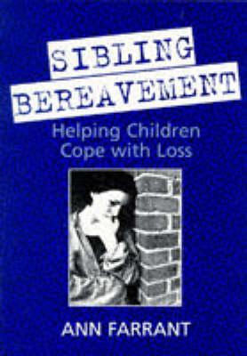 Sibling Bereavement: Helping Children Cope with Loss