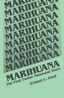 Marihuana: The First Twelve Thousand Years