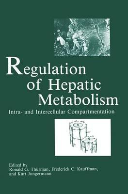 Regulation of Hepatic Metabolism: Intra- and Intercellular Compartmentation