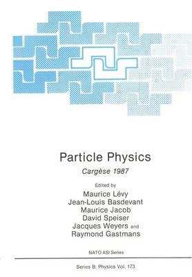 Particle Physics: Cargèse 1987