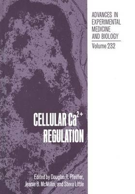 Advances in Experimental Medicine and Biology: Cellular Ca2+ Regulation