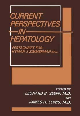 Current Perspectives in Hepatology: Festschrift for Hyman J.Zimmerman M.D.