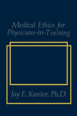 Medical Ethics for Physicians-in-Training