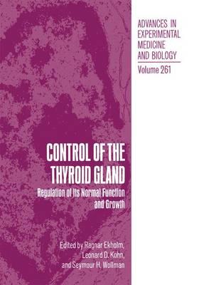 Control of the Thyroid Gland: Regulation of its Normal Function and Growth