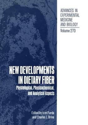 New Developments in Dietary Fibre: Physiological, Physiochemical and Analytical Aspects - Symposium Proceedings