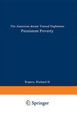 Persistent Poverty: The American Dream Turned Nightmare