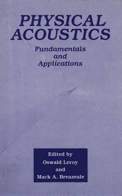 Physical Acoustics: Fundamentals and Applications - International Symposium Proceedings
