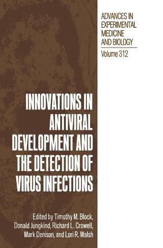 Innovations in Antiviral Development and the Detection of Virus Infection: Proceedings of an Eastern Pennsylvania Branch of the American Society for Microbiology Symposium Held in Philadelphia, Pennsylvania, November 15-16, 1990