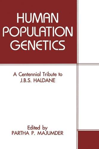 Modern Human Genetics: A Centennial Tribute to J.B.S.Haldane - Proceedings of an International Conference Held in Calcutta, India, December 15-19, 1992
