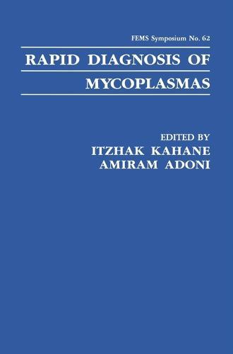 Rapid Diagnosis of Mycoplasmas: Proceedings of a Symposium Held in Jerusalem, Israel, August 11-23, 1991