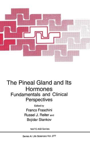 The Pineal Gland and Its Hormones: Fundamental and Clinical Perspectives - Proceedings of a NATO ASI Held in Erice, Italy, June 7-13, 1994