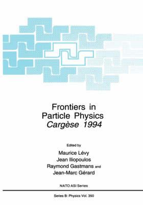 Frontiers in Particle Physics: Cergèse 1994