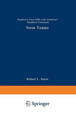 SWAT Teams: Explosive Face-Offs with America’s Deadliest Criminals
