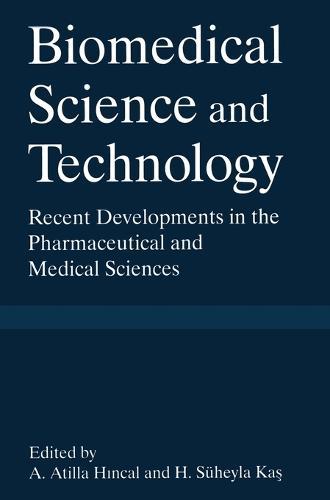 Biomedical Science and Technical Technology: Recent Developments in the Pharmaceutical and Medical Sciences