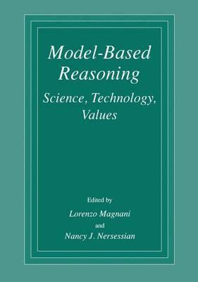 Model-Based Reasoning: Science, Technology, Values