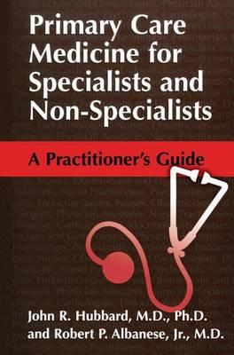 Primary Care Medicine for Specialists and Non-Specialists: A Practitioner’s Guide