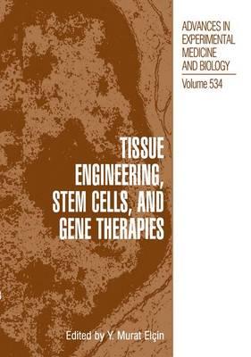 Tissue Engineering, Stem Cells, and Gene Therapies: Proceedings of BIOMED 2002-The 9th International Symposium on Biomedical Science and Technology, held September 19-22, 2002, in Antalya, Turkey