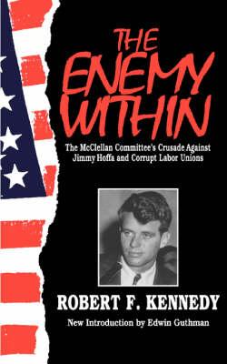 The Enemy within: The McClellan Committee's Crusade Against Jimmy Hoffa and Corrupt Labour Unions