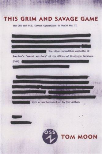 This Grim And Savage Game: The OSS And U.S. Covert Operations In World War II