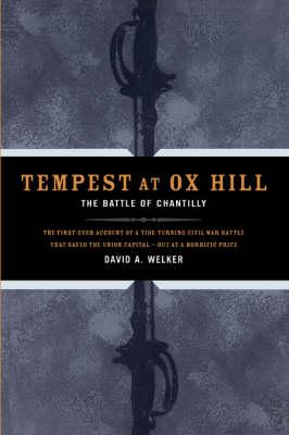 Tempest At Ox Hill: The Battle Of Chantilly