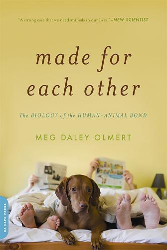 Made for Each Other: The Biology of the Human-Animal Bond