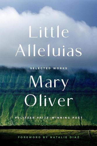 Little Alleluias: Collected Poetry and Prose