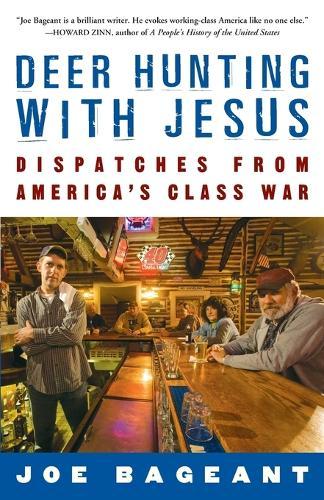 Deer Hunting with Jesus: Dispatches from America's Class War