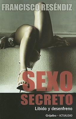 Sexo Secreto: Libido y Desenfreno