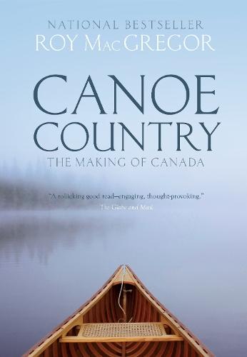 Canoe Country: The Making of Canada