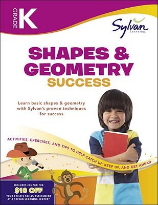 Kindergarten Shapes & Geometry Success (Sylvan Workbooks)