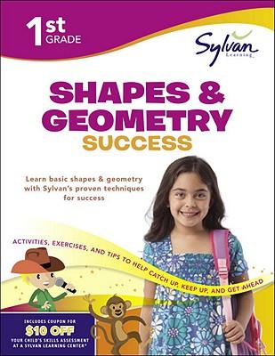First Grade Shapes & Geometry Success (Sylvan Workbooks)