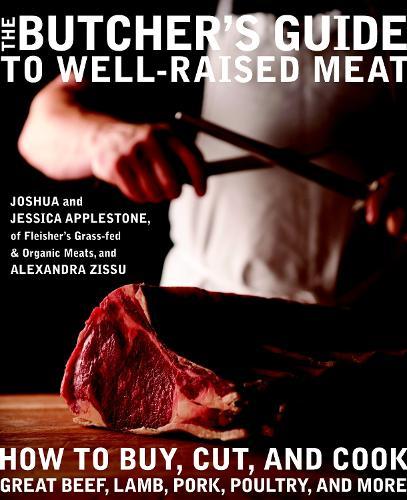 The Butcher's Guide To Well- Raised Meat