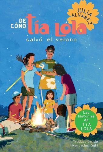 De como tia Lola salvo el verano (How Aunt Lola Saved the Summer Spanish Edition)