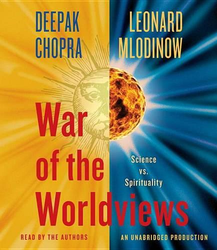 War of the Worldviews: Science vs. Spirituality