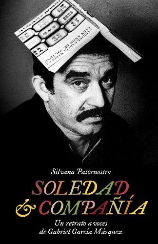 Soledad & Compañía / Soledad & Co.: Un retrato a voces de Gabriel García Márquez