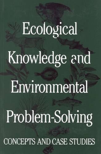 Ecological Knowledge and Environmental Problem-Solving: Concepts and Case Studies