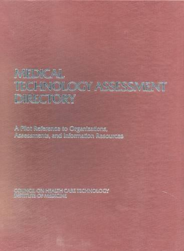 Medical Technology Assessment Directory: A Pilot Reference to Organizations, Assessments, and Information Resources