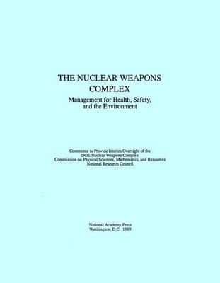 The Nuclear Weapons Complex: Management for Health, Safety, and the Environment