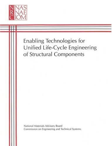 Enabling Technologies for Unified Life-Cycle Engineering of Structural Components