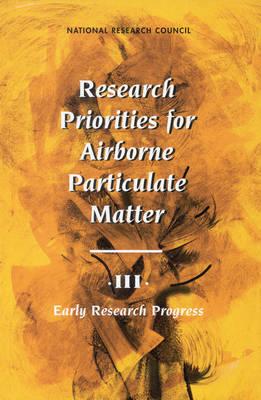 Research Priorities for Airborne Particulate Matter: Early Research Progress