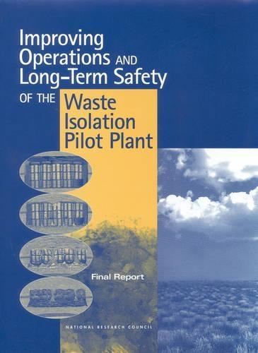 Improving Operations and Long-Term Safety of the Waste Isolation Pilot Plant: Final Report