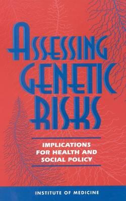 Assessing Genetic Risks: Implications for Health and Social Policy