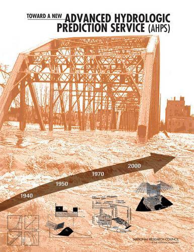 Toward a New Advanced Hydrologic Prediction Service (AHPS)