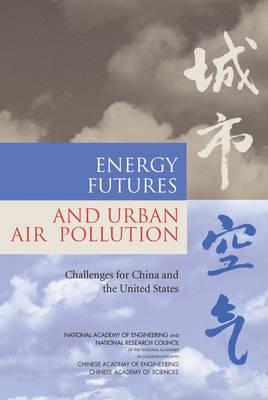 Energy Futures and Urban Air Pollution: Challenges for China and the United States