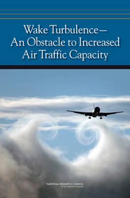 Wake Turbulence: An Obstacle to Increased Air Traffic Capacity