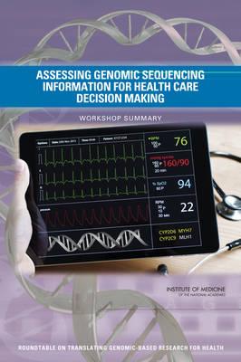 Assessing Genomic Sequencing Information for Health Care Decision Making: Workshop Summary